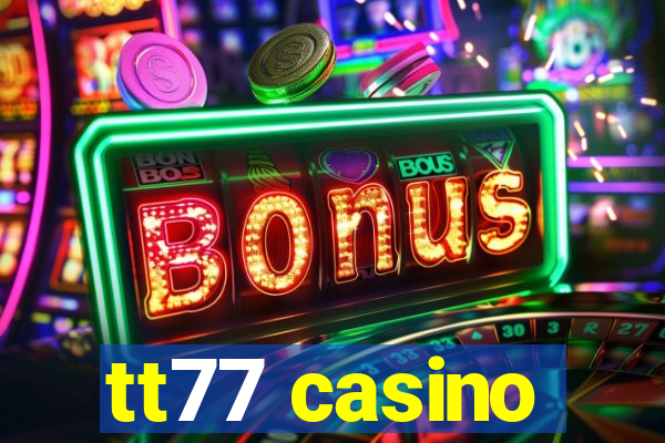 tt77 casino